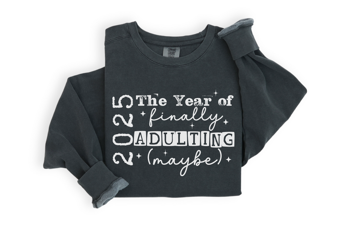 2025 The Year of Adulting DTF Print