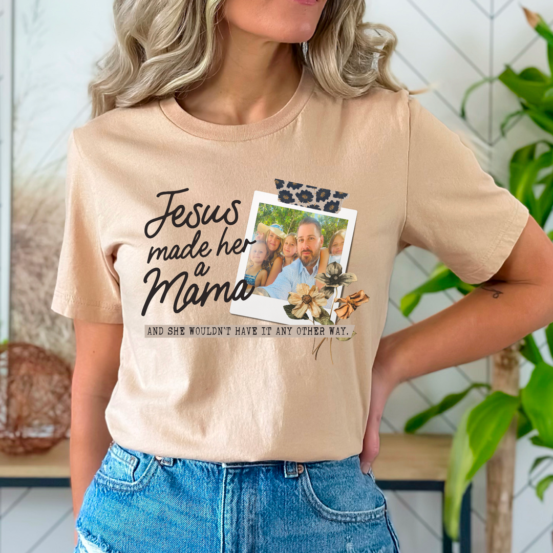 Jesus Made Her CUSTOM DTF Print (Email your picture to support@simpletymes.com)