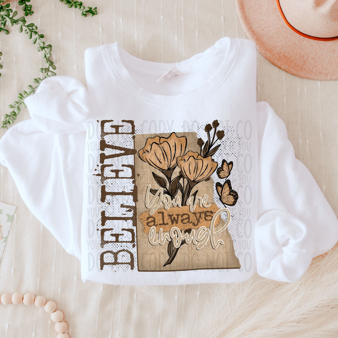 Believe You Are Always Enough DTF Print