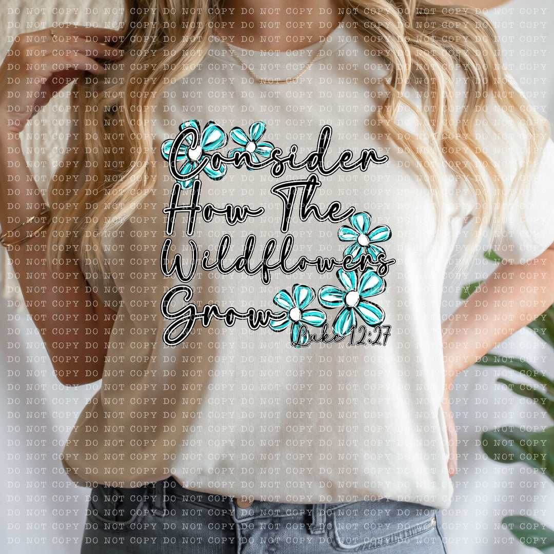 Consider How the Wildflowers Grow DTF Print