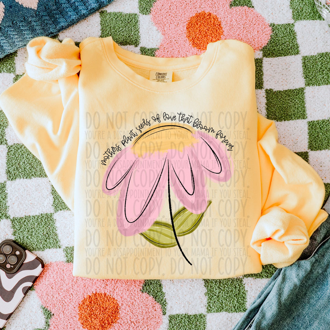 Mothers Plant Seeds Of Love DTF Print