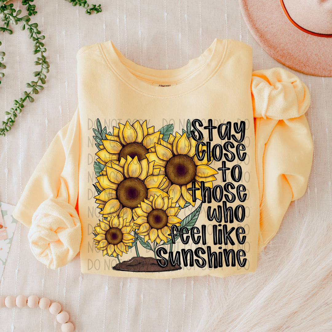 Stay Close To Those DTF Print