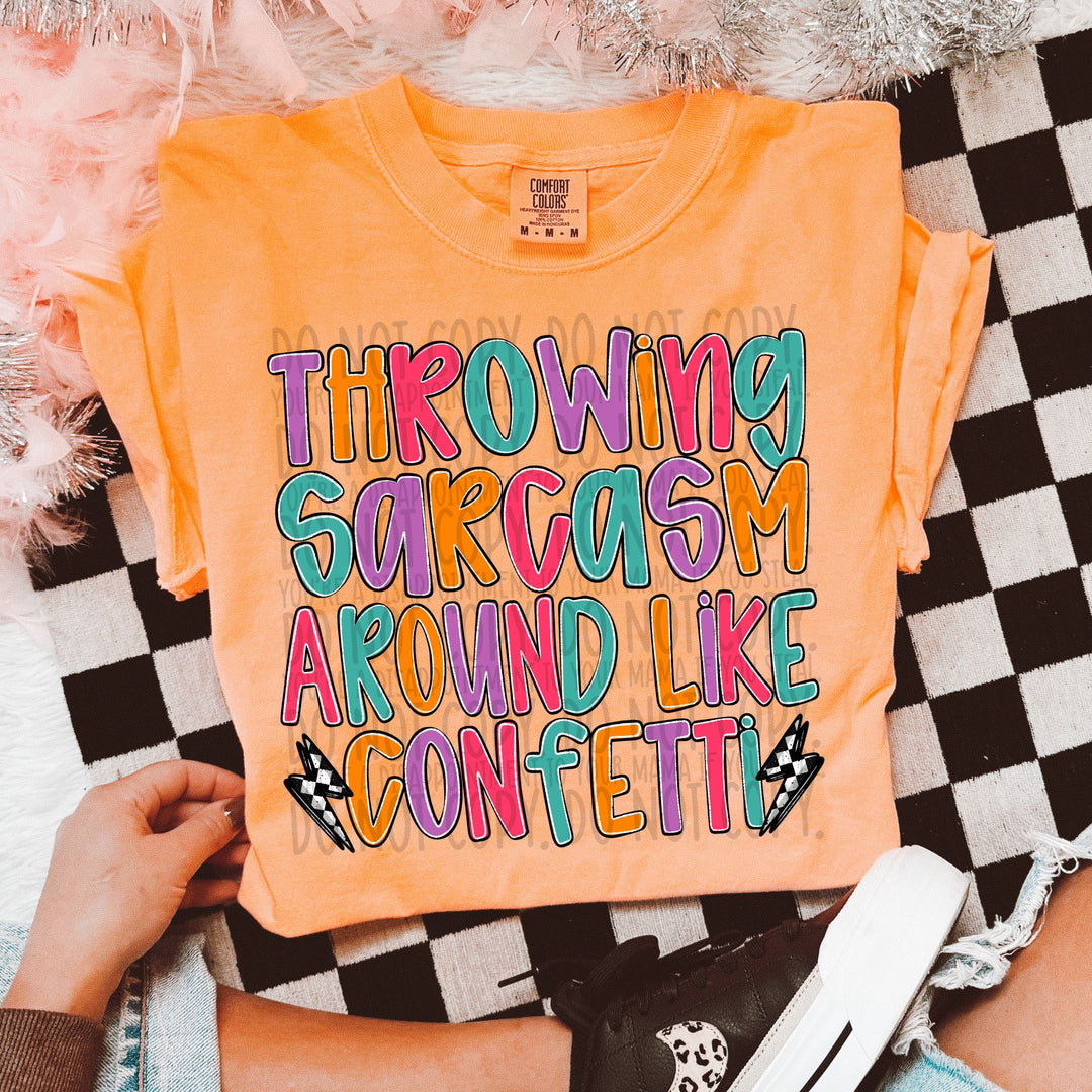 Throwing Sarcasm Around Like Confetti DTF Print