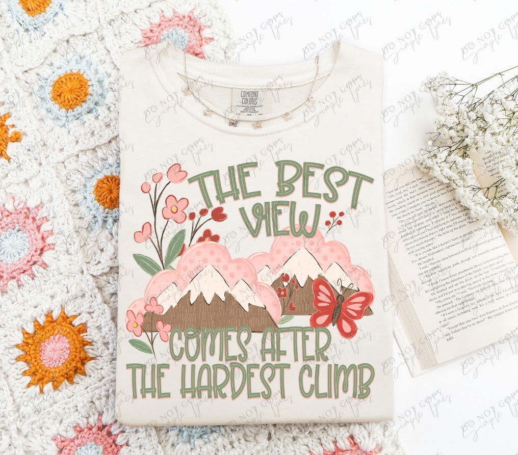 The Best View Comes After The Hardest Climb DTF Print