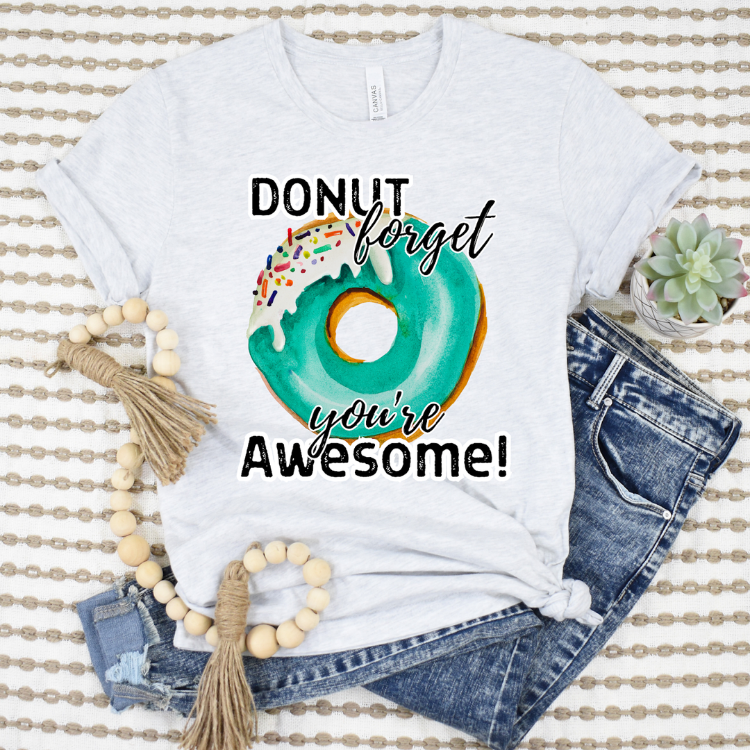 Donut Forget You’re Awesome DTF Print