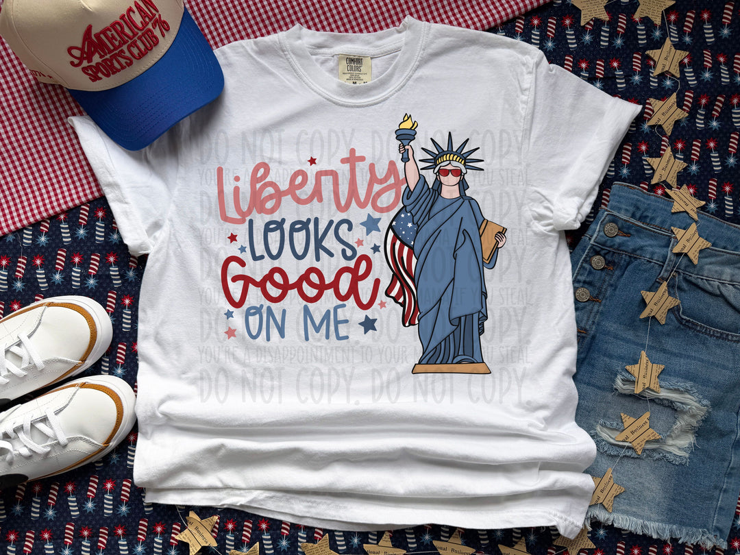 Liberty Looks Good On Me DTF Print