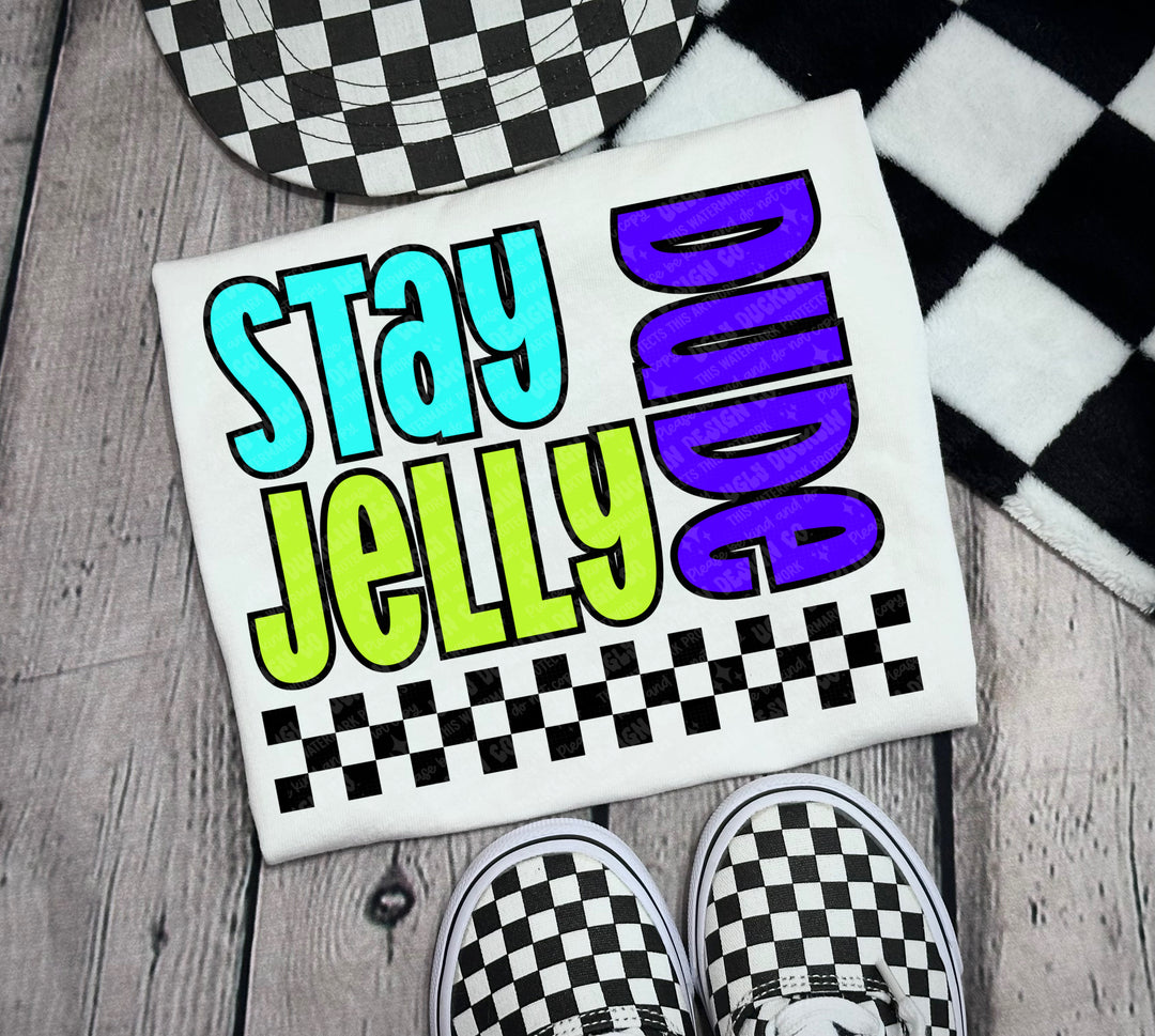 Stay Jelly Dude DTF Print