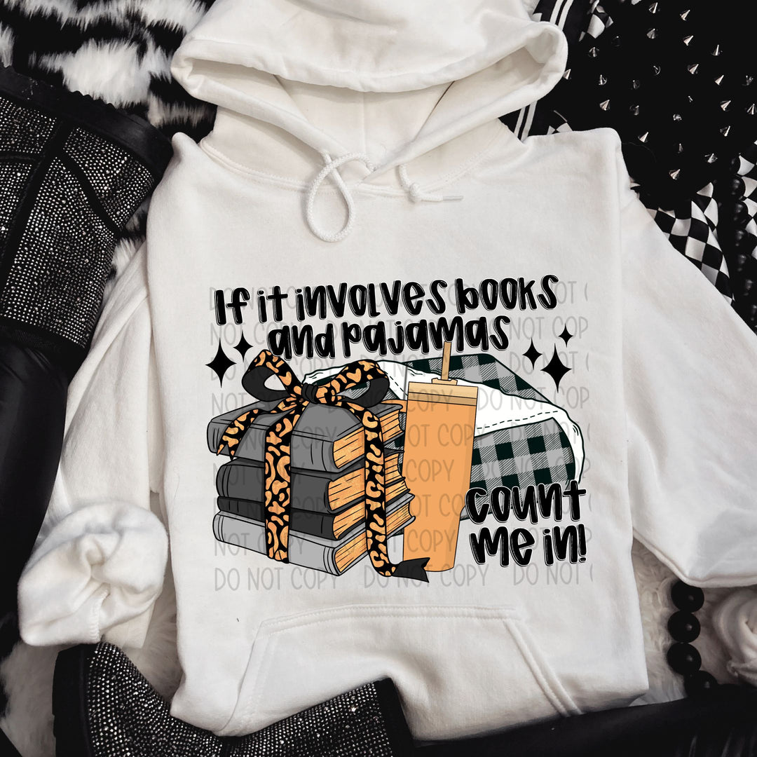 If It Involves Books And Pajamas Count Me In DTF Print