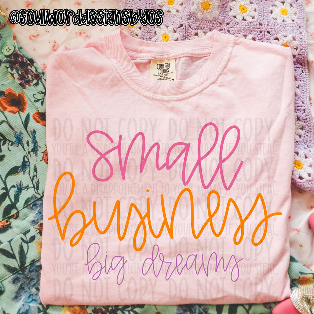 Small Business Big Dreams DTF Print