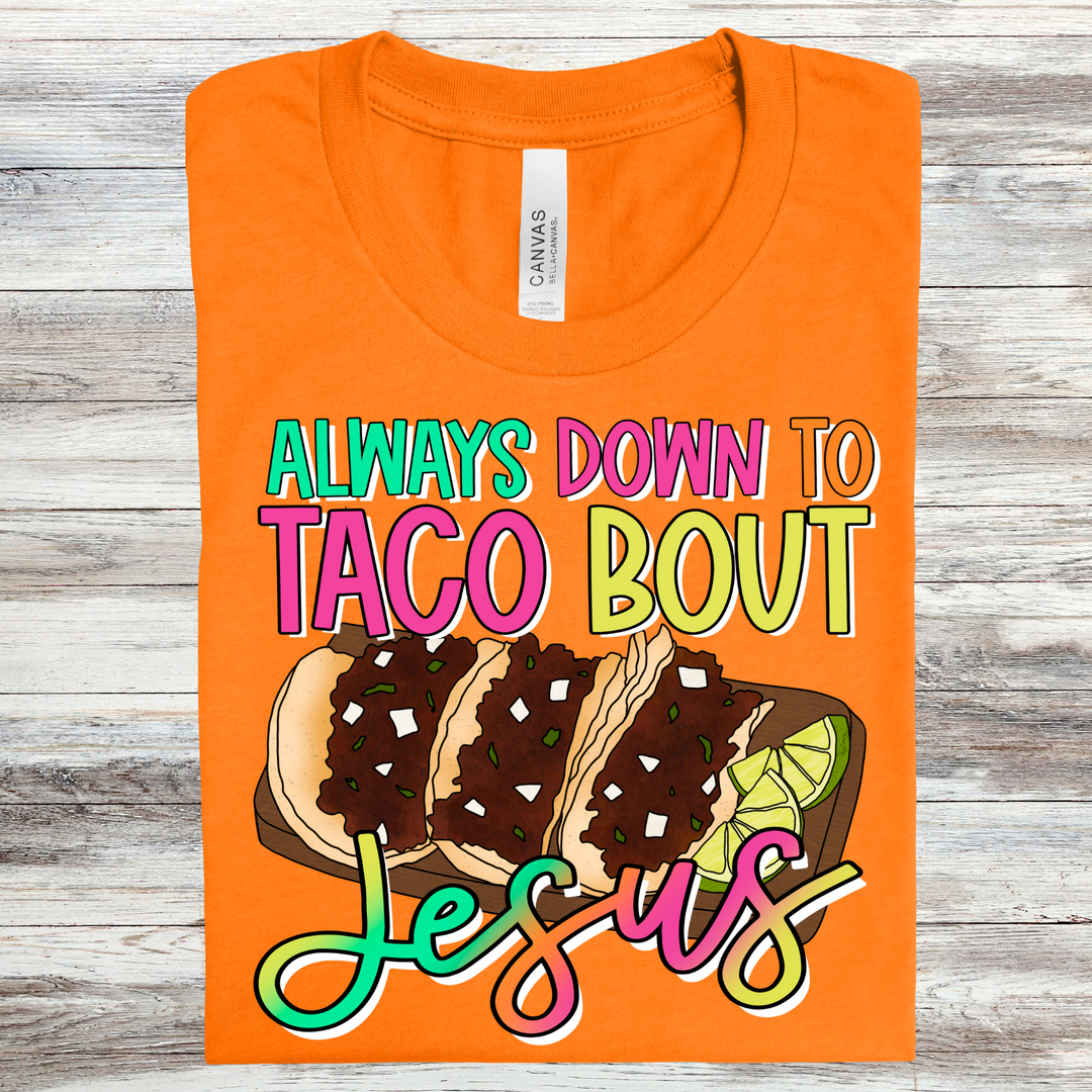 Always Down to Taco Bout Jesus DTF Print