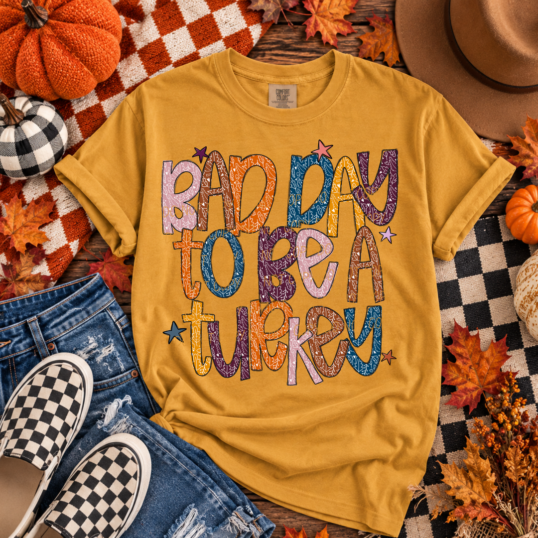Bad Day To Be A Turkey DTF Print