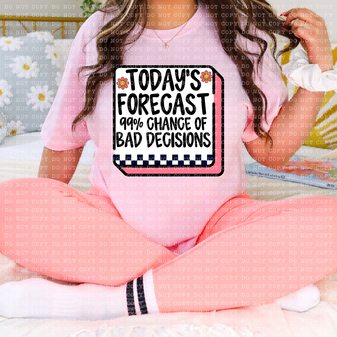 Bad Decisions Today's Forecast DTF Print