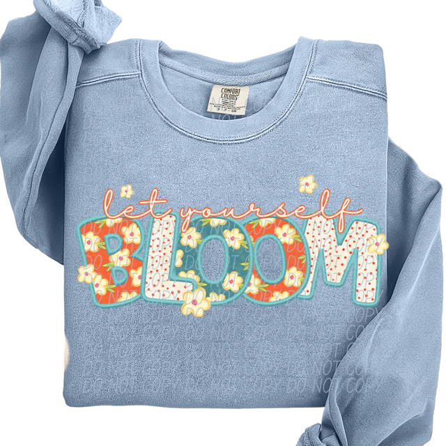 Let Yourself Bloom DTF Print