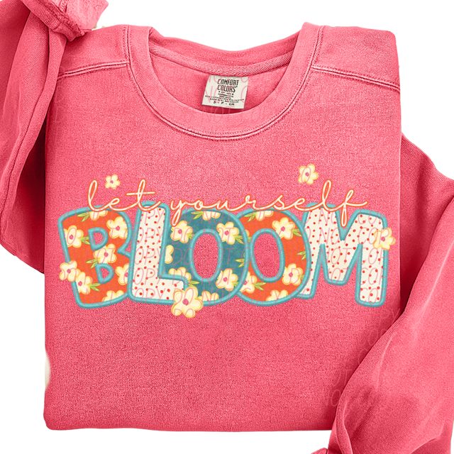 Let Yourself Bloom DTF Print