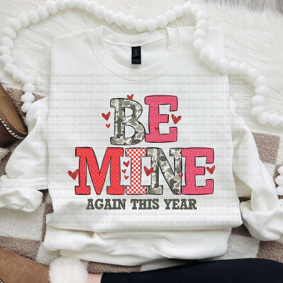 Be Mine Again This Year DTF Print