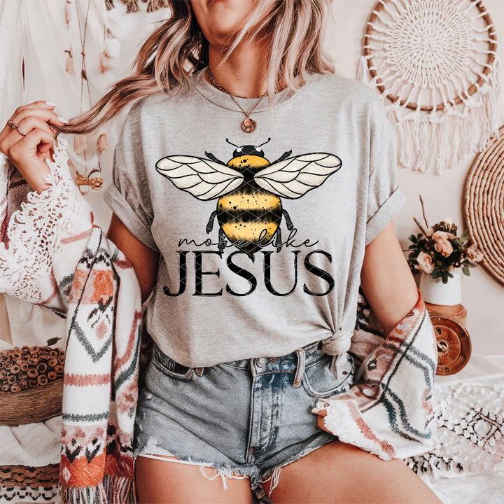 Bee More Like Jesus DTF Print