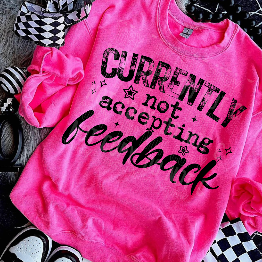 Currently Not Accepting Feedback DTF Print