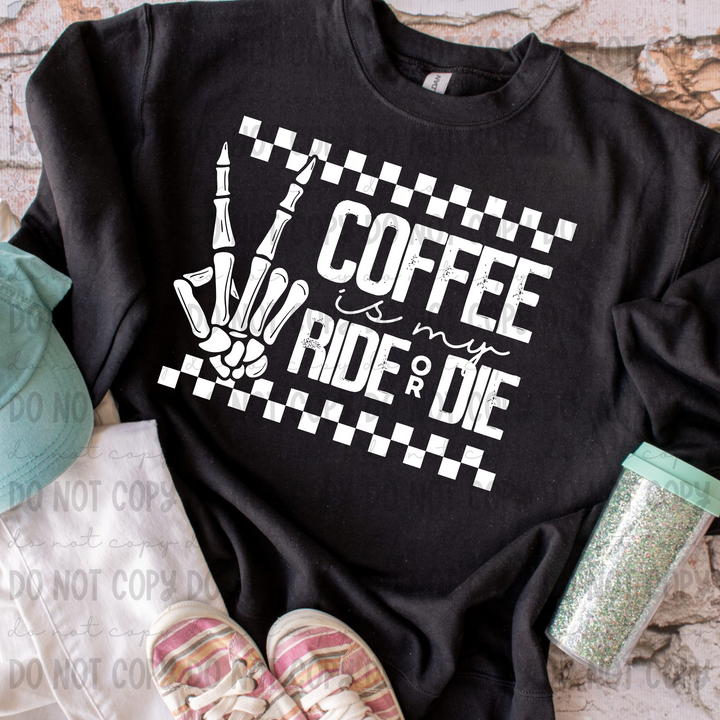 Coffee is my Ride or Die DTF Print