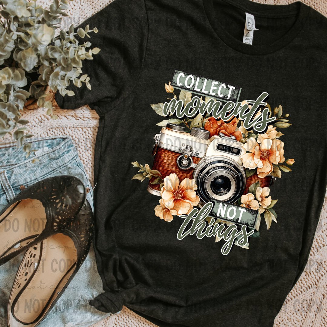 Collect Moments Not Things DTF Print