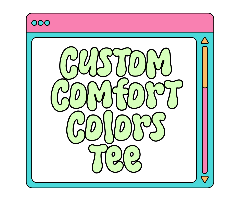 Custom Comfort Colors Tee
