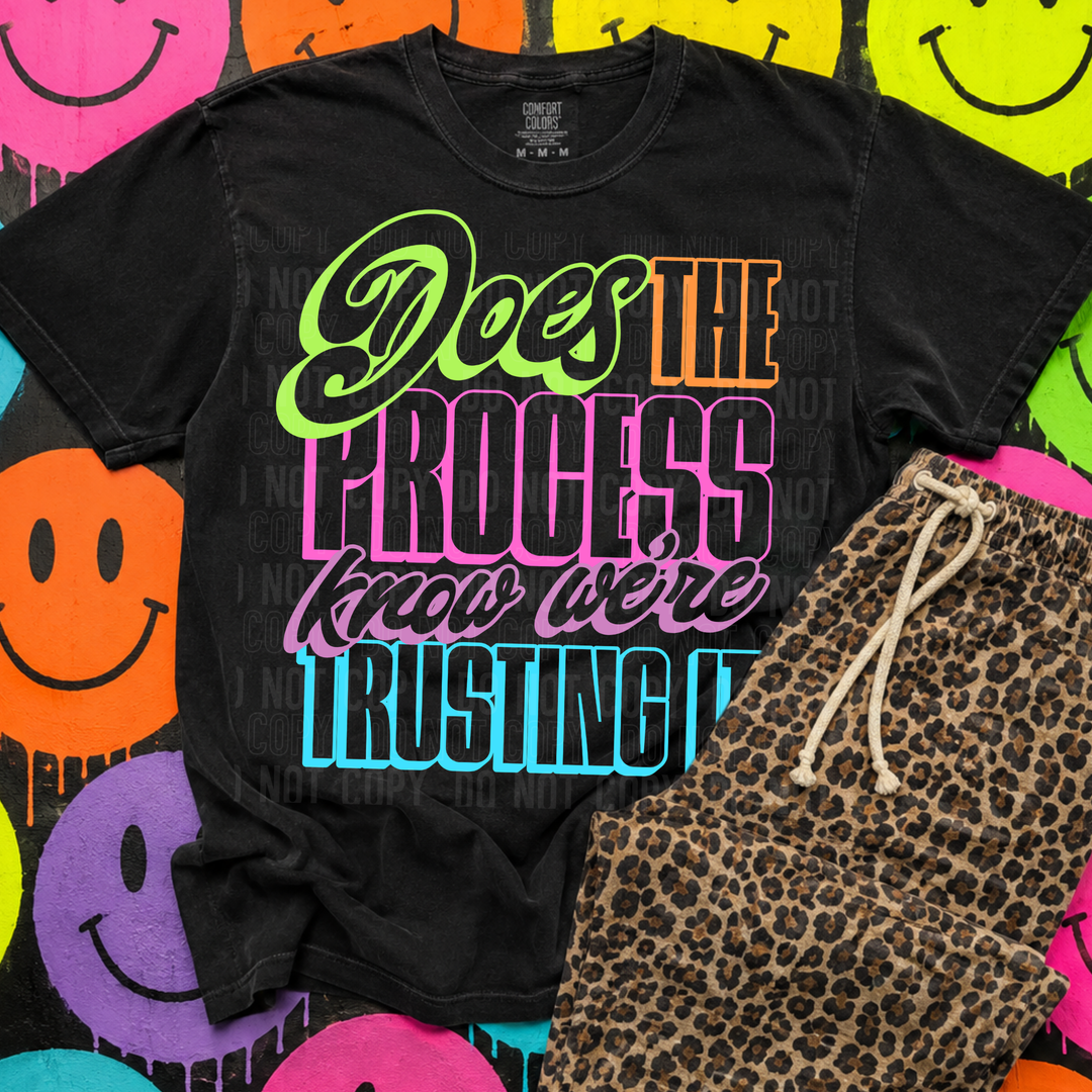 Does The Process Know Were Trusting It DTF Print