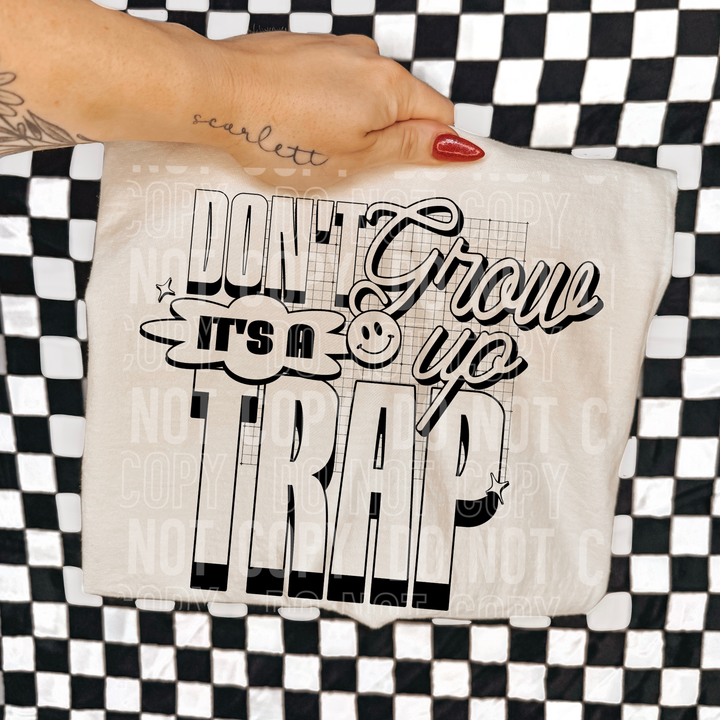 Don’t Grow Up It’s A Trap DTF Print