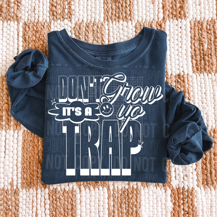 Don’t Grow Up It’s A Trap DTF Print