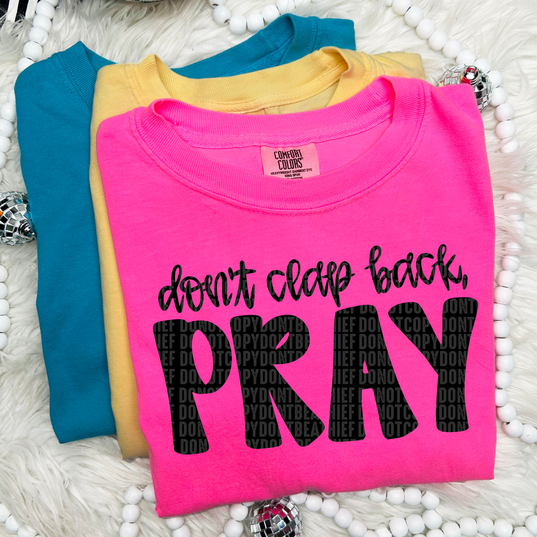 Don’t Clap Back, Pray DTF Print