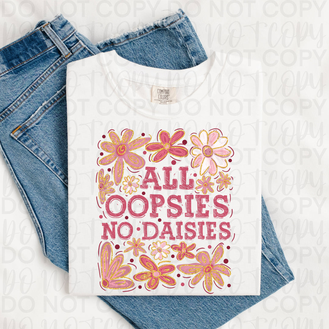 All Oopsies No Daisies DTF Print