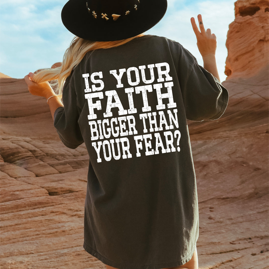 Is Your Faith Bigger Than Your Fear DTF Print