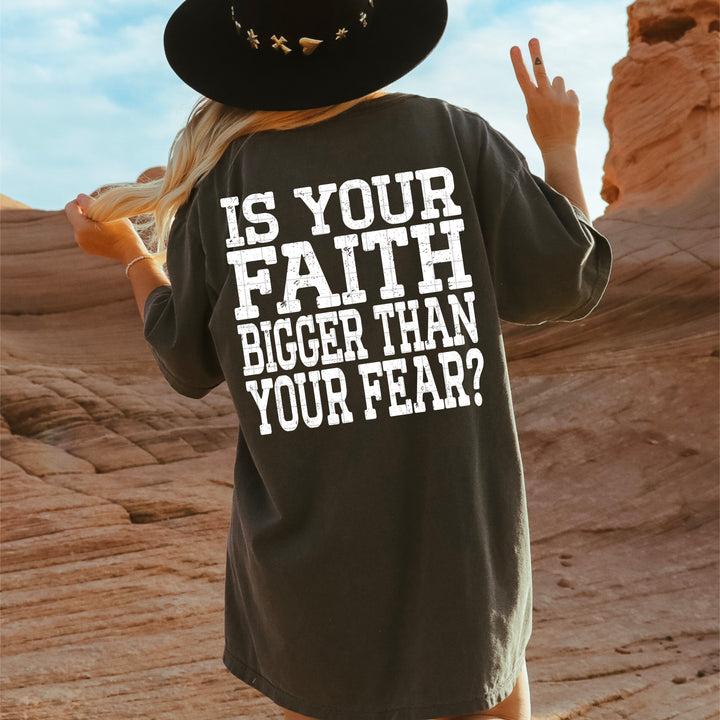 Is Your Faith Bigger Than Your Fear DTF Print