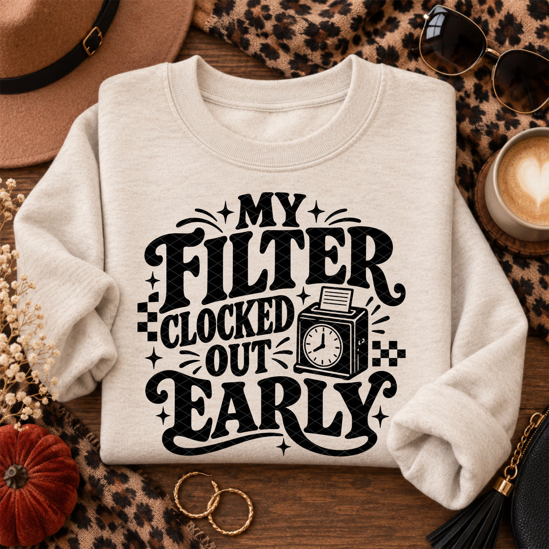 Filter Clocked Out Early DTF Print