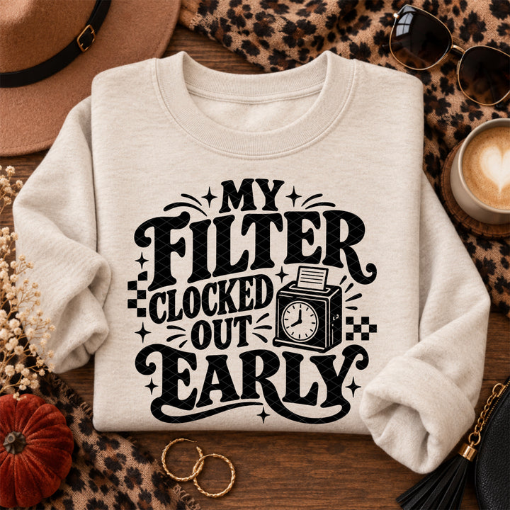 Filter Clocked Out Early DTF Print