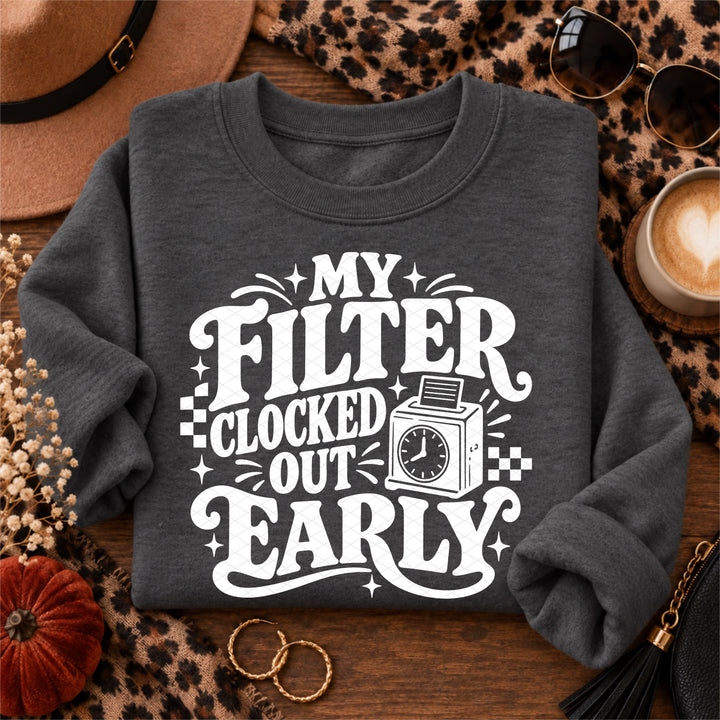 Filter Clocked Out Early DTF Print
