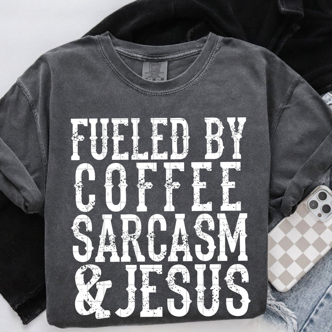 Fueled By Coffee Sarcasm & Jesus DTF Print