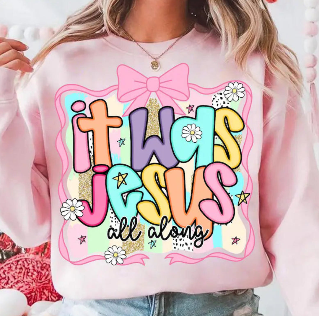 It Was Jesus All Along DTF Print