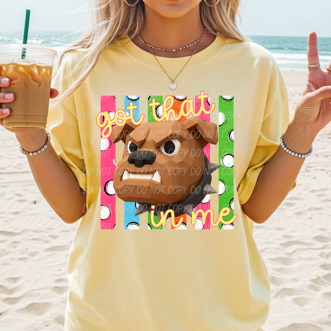 Got That Dog In Me DTF Print
