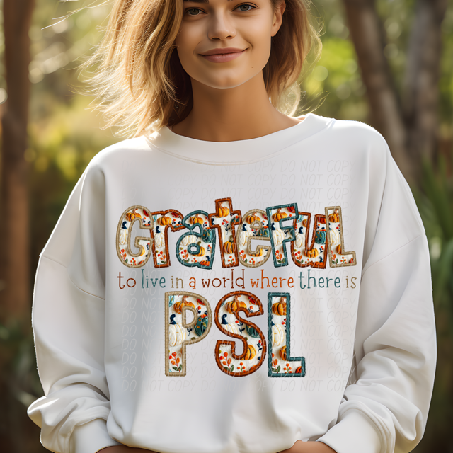 Grateful To Live in a World Where There Is PSL DTF Print