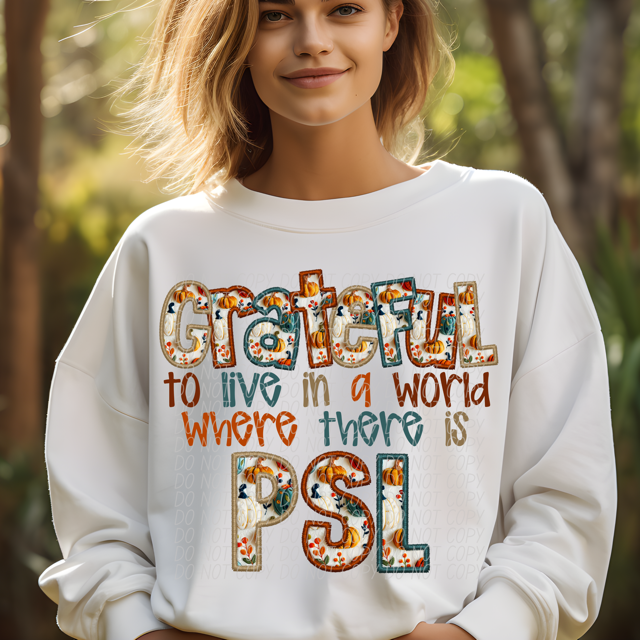 Grateful To Live in a World Where There Is PSL DTF Print