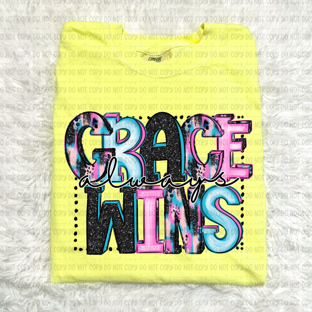 Grace Always Wins DTF Print