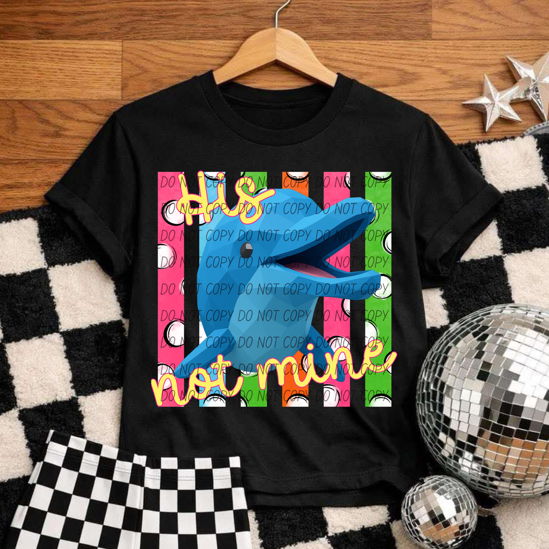 His Porpoise Not Mine DTF Print