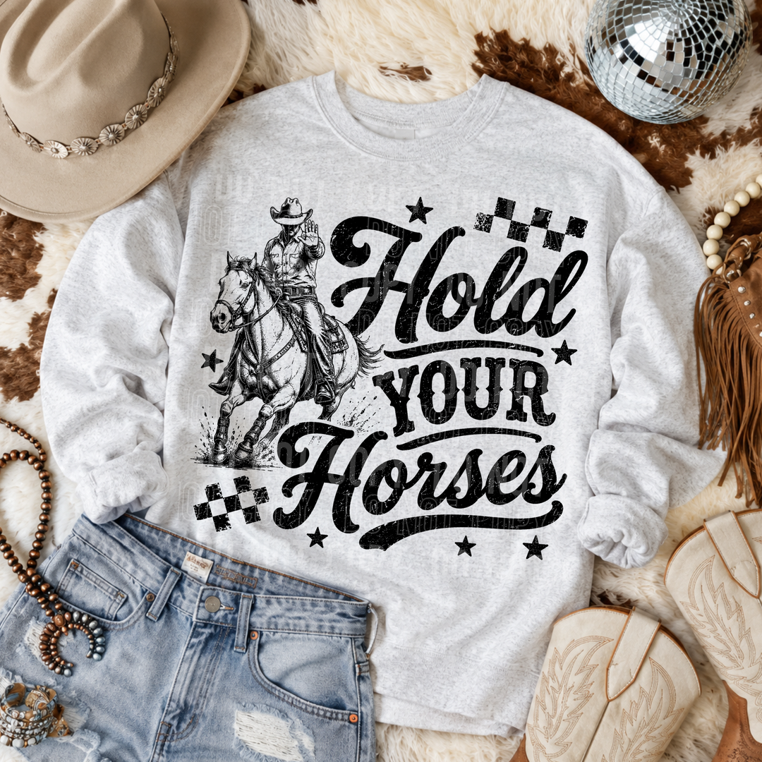 Hold Your Horses DTF Print