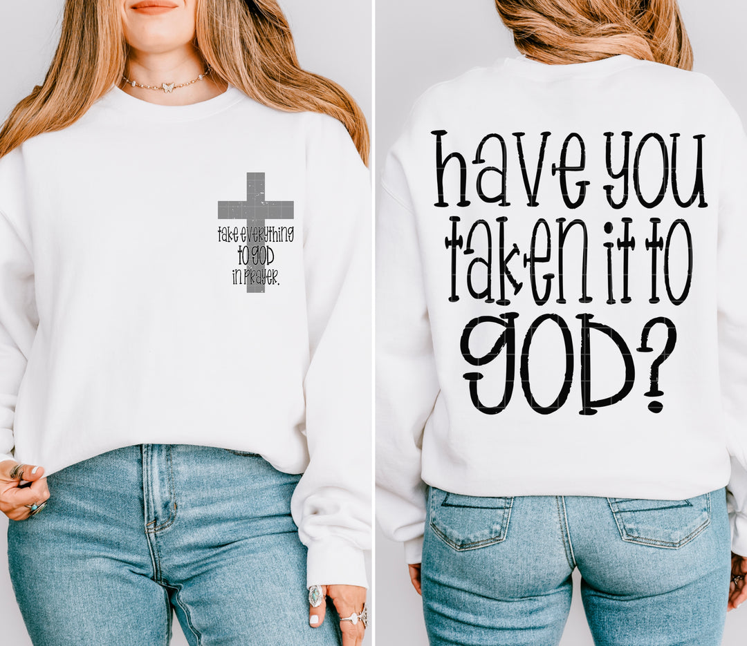 Have You Taken It To God DTF Print