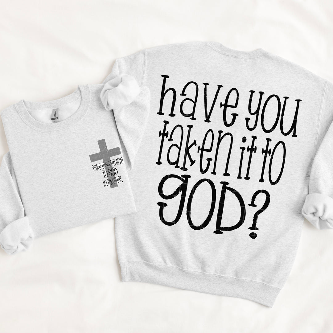 Have You Taken It To God DTF Print