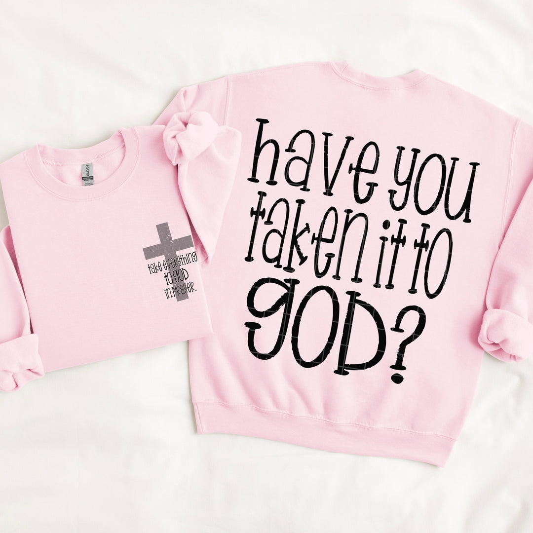 Have You Taken It To God DTF Print