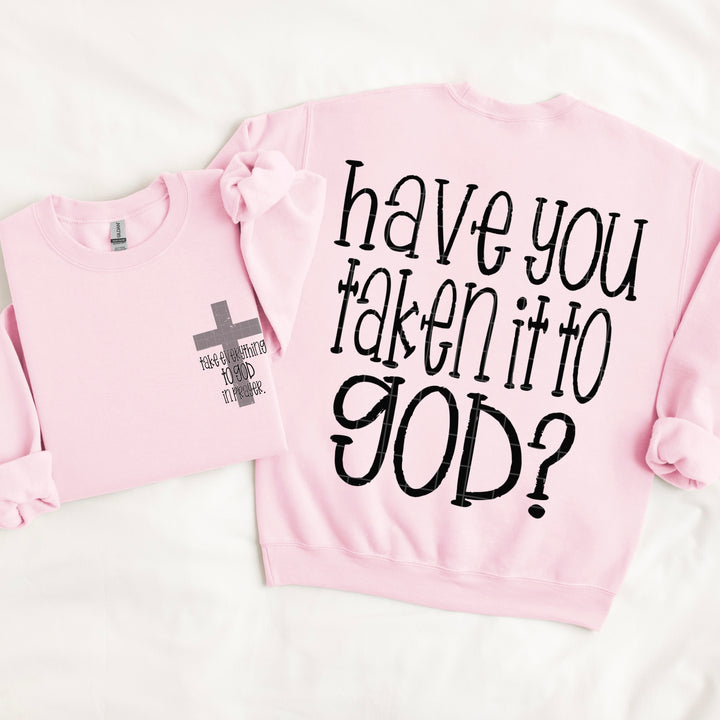 Have You Taken It To God DTF Print