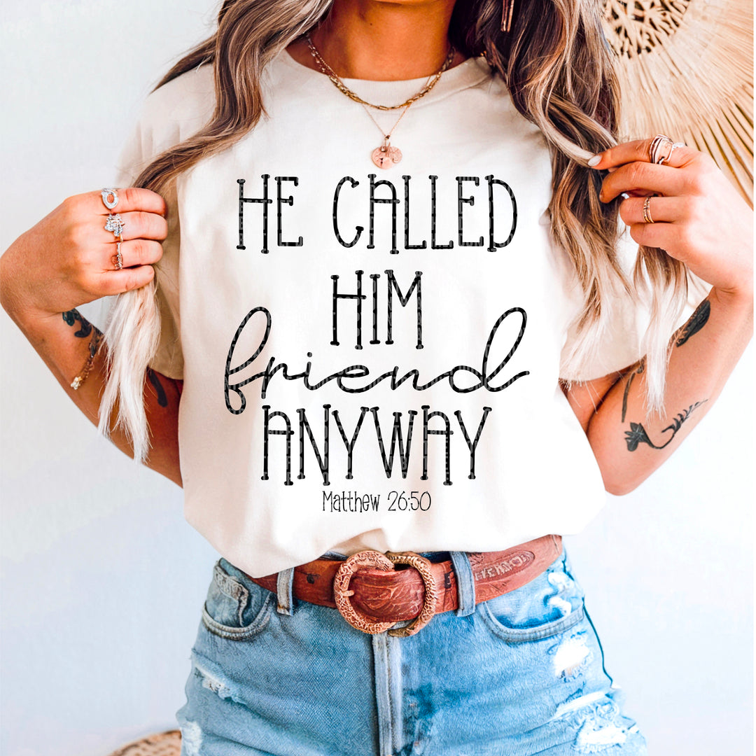 He Called Him Friend Anyway DTF Print