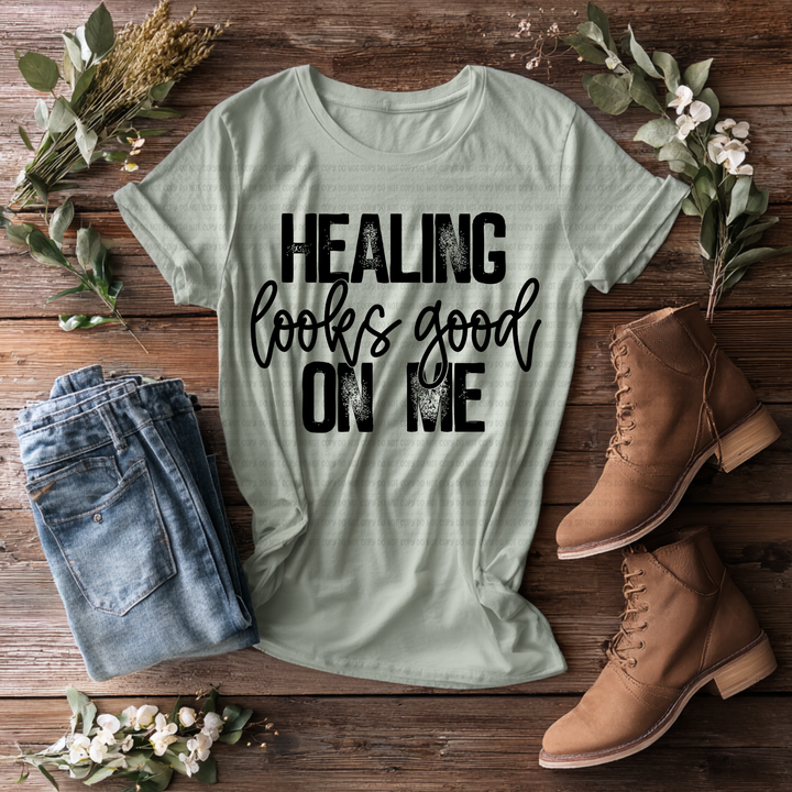 Healing Looks Good on me DTF Print
