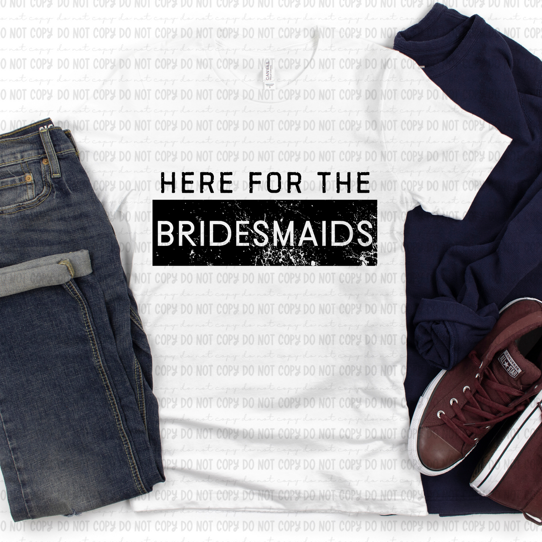 Here for the Bridesmaids DTF Print