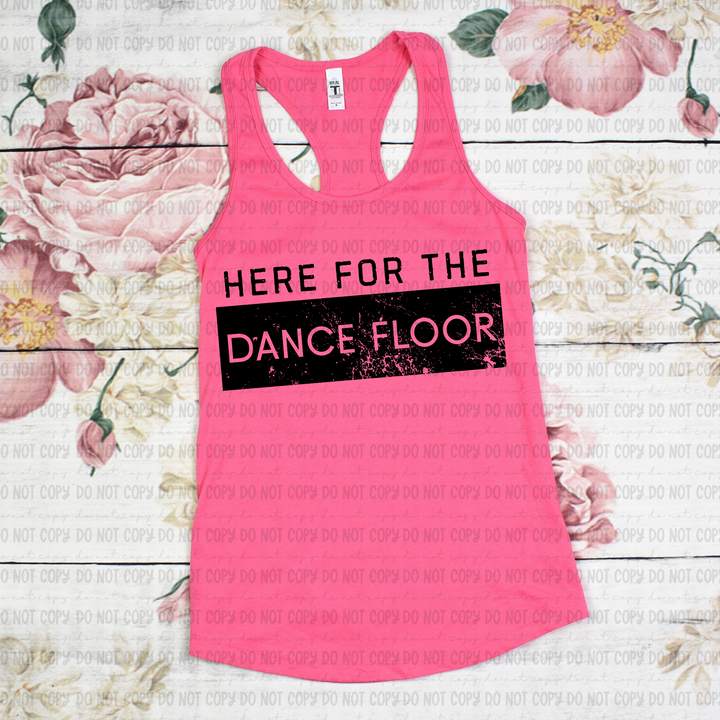 Here for the Dance Floor DTF Print